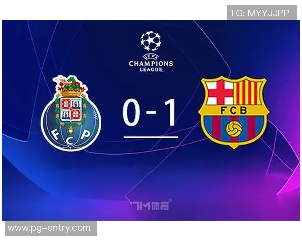 波尔图大胜巴萨五球狂潮全场沸腾数据解析引发热议